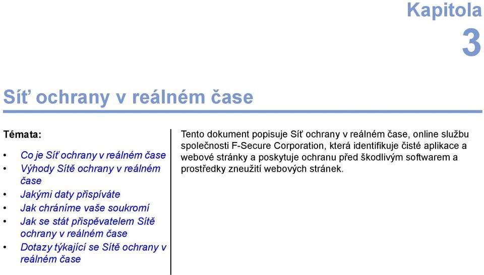 ochranu před škodlivým softwarem a Výhody Sítě ochrany v reálném čase prostředky zneužití webových stránek.