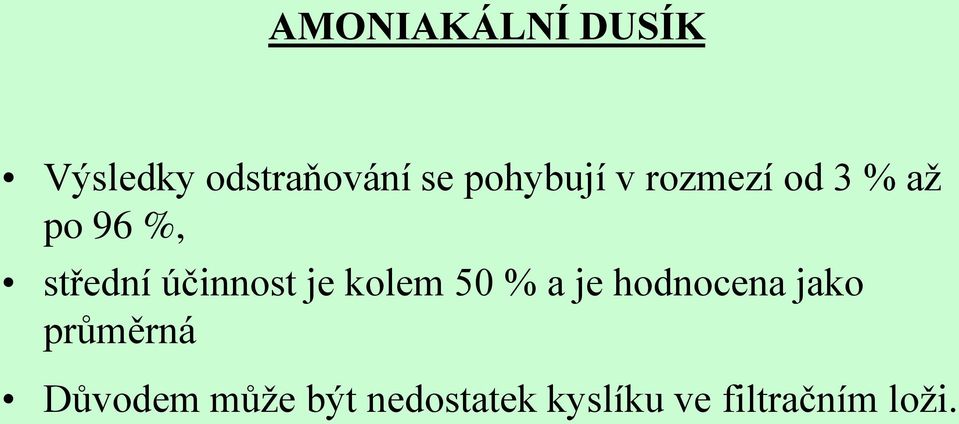 účinnost je kolem 50 % a je hodnocena jako