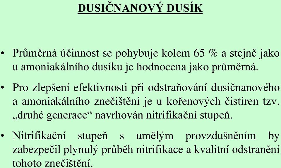 Pro zlepšení efektivnosti při odstraňování dusičnanového a amoniakálního znečištění je u kořenových