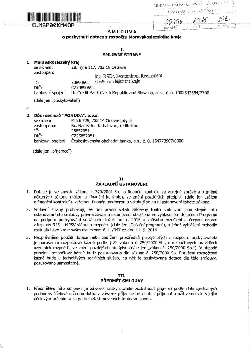 děžd Kblv, řdtlk IČ: 8 DIČ: 8 bkví pí: Čklvká bhdí bk,.., č. ú. 647797/ (dáí přř") II. ÁKLADÍ UTAVÍ. Dt v yl ák č. / b.