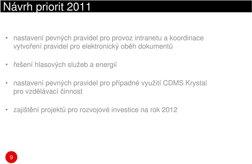 hlasových služeb a energií nastavení pevných pravidel pro případné využití