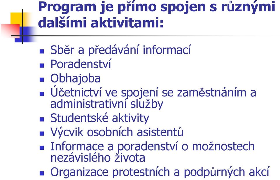 administrativní služby Studentské aktivity Výcvik osobních asistentů