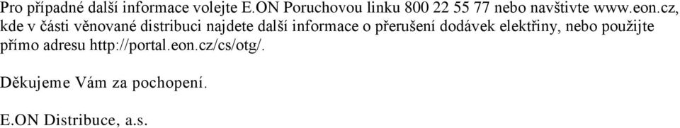 cz, kde v části věnované distribuci najdete další informace o přerušení