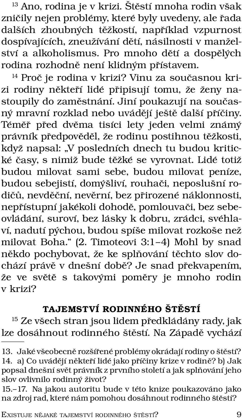 ıaalkoholismus.promnohod et ıadosp el ych rodina rozhodnenen ı klidn ym pr ıstavem. 14 Proc je rodina v krizi?