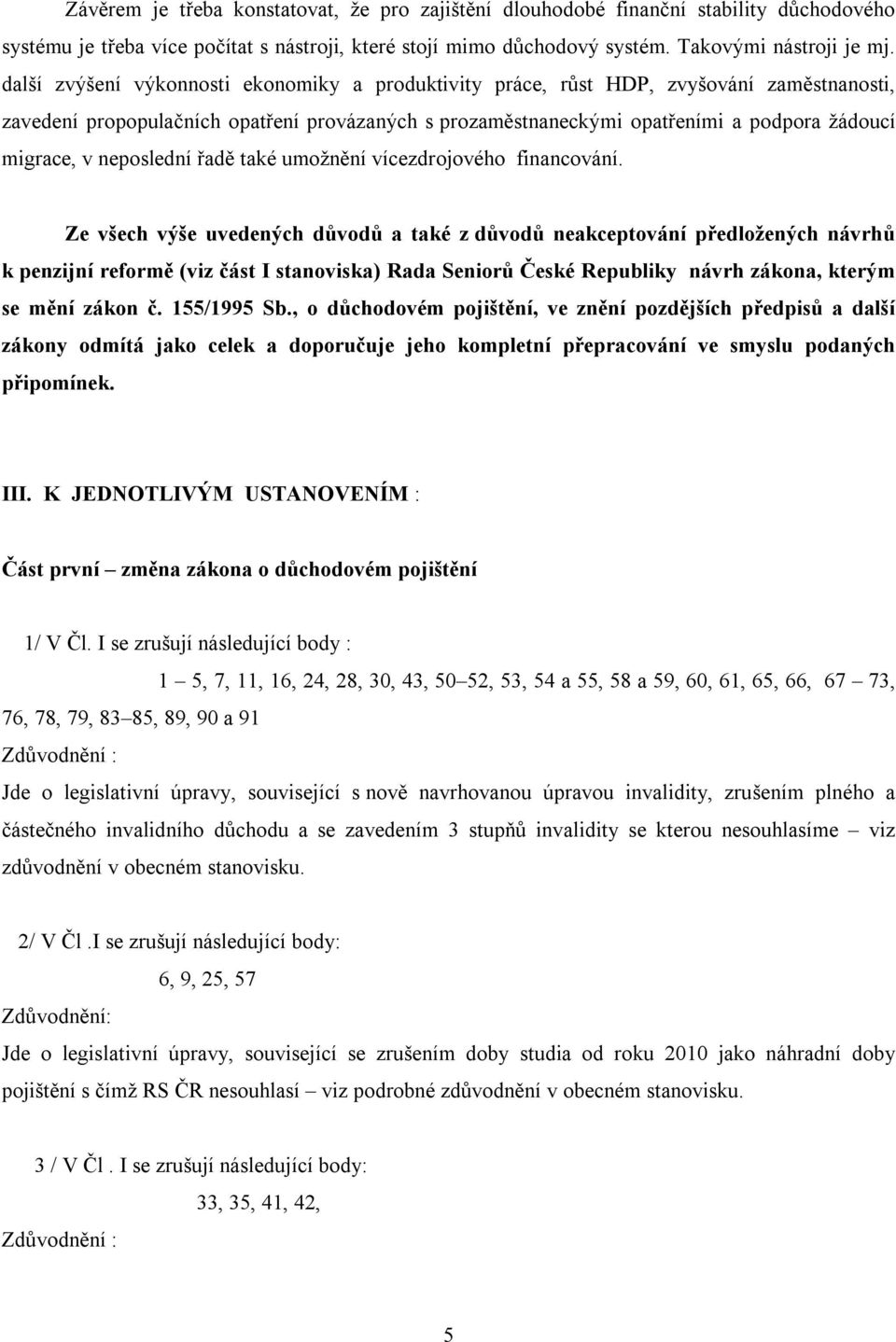 neposlední řadě také umožnění vícezdrojového financování.