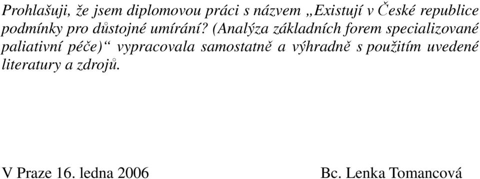 (Analýza základních forem specializované paliativní péče) vypracovala