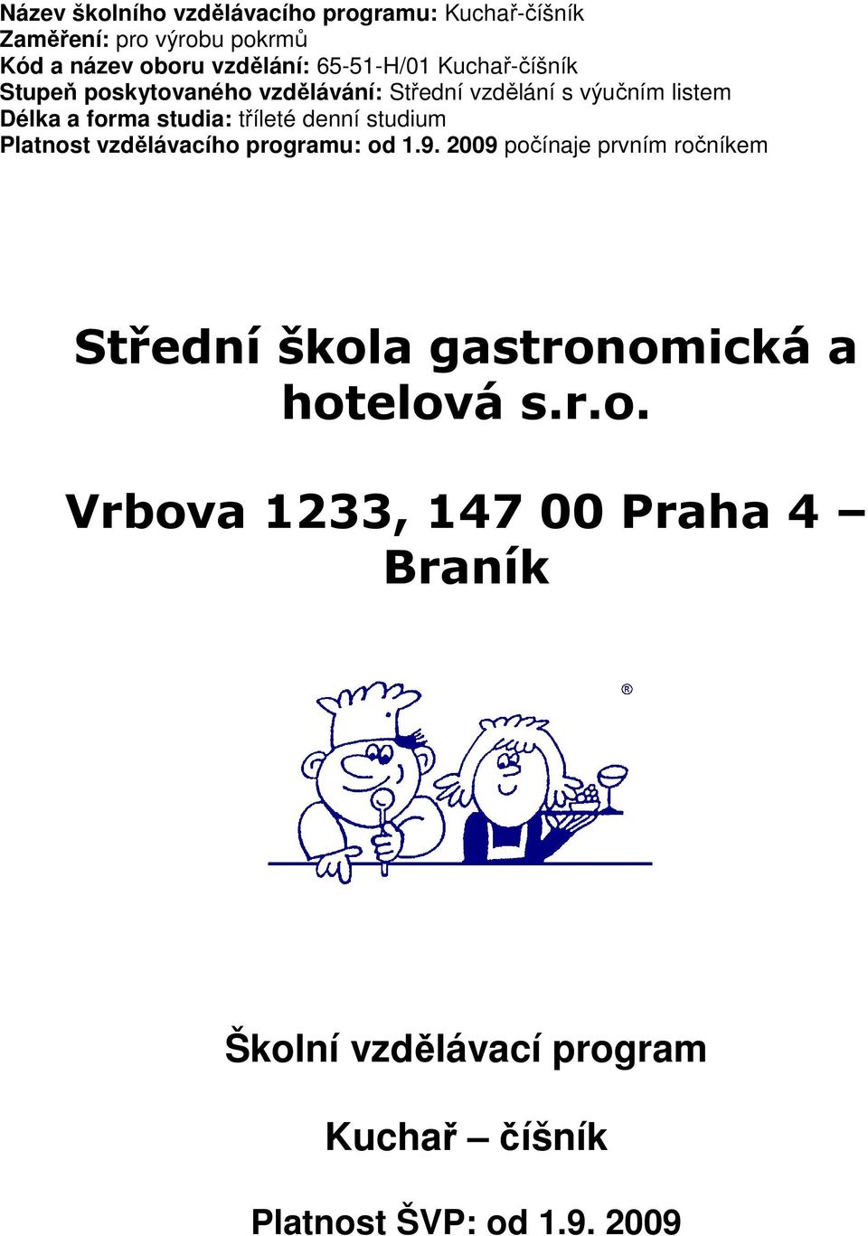 tříleté denní studium Platnost vzdělávacího programu: od 1.9.