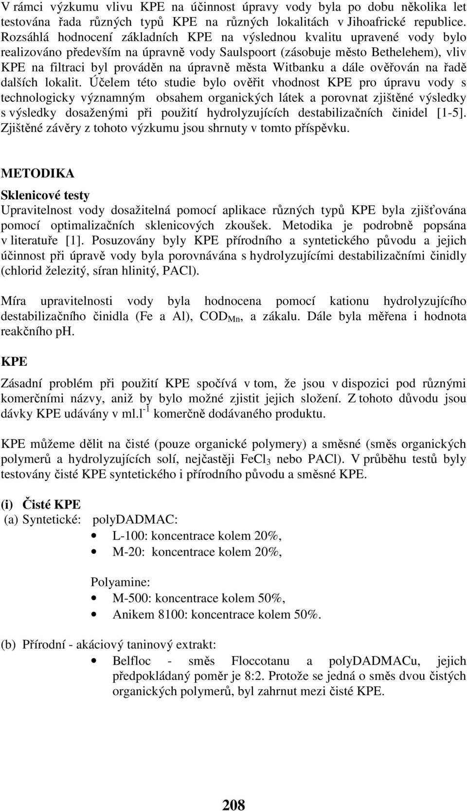 města Witbanku a dále ověřován na řadě dalších lokalit.