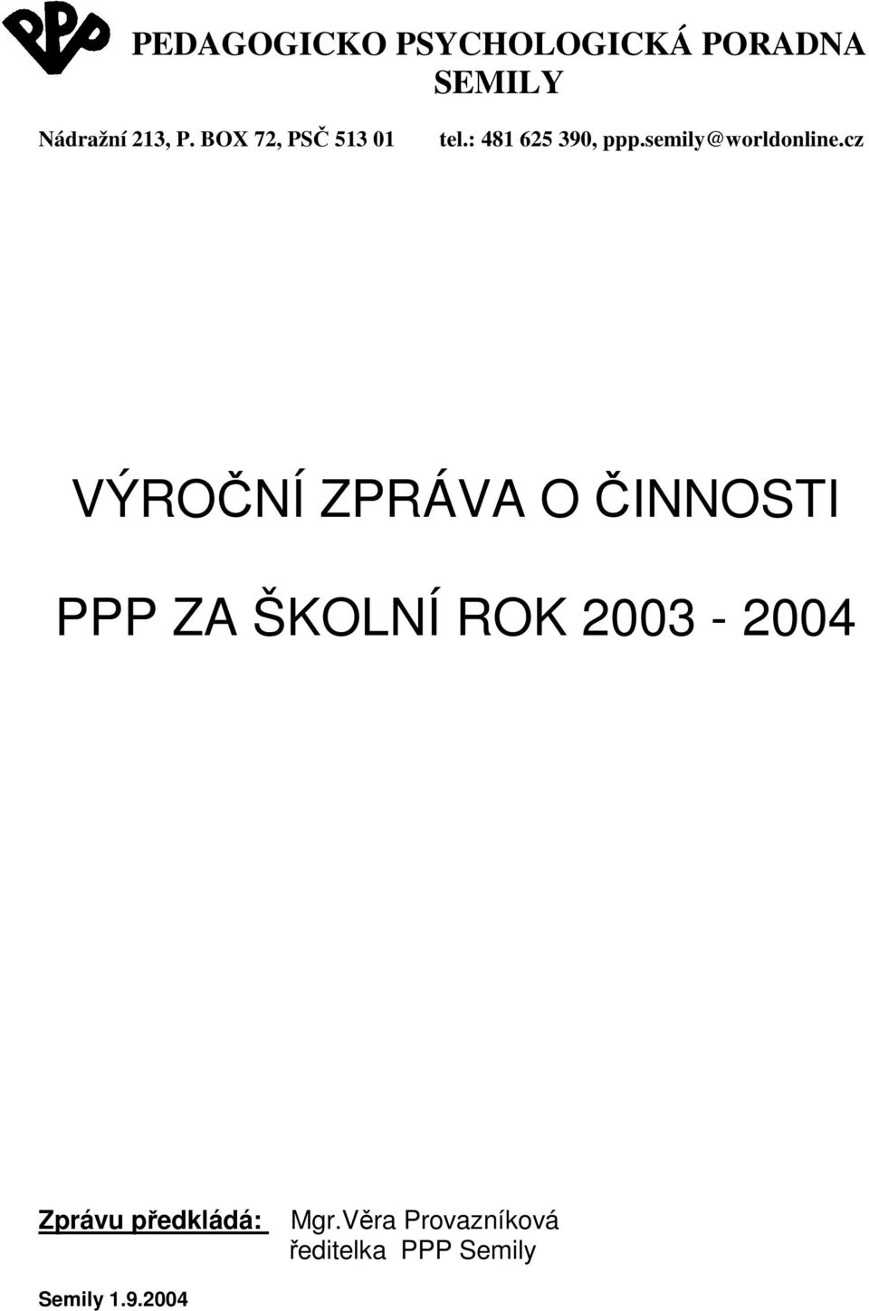 cz VÝROČNÍ ZPRÁVA O ČINNOSTI PPP ZA ŠKOLNÍ ROK 2003-2004