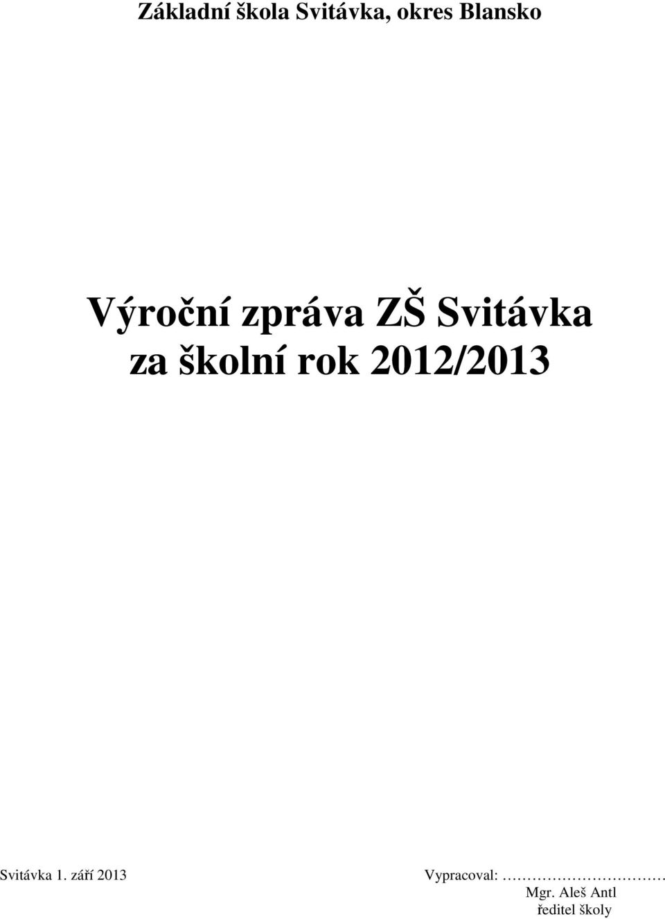 školní rok 2012/2013 Svitávka 1.