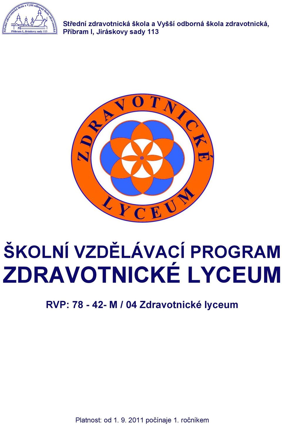 VZDĚLÁVACÍ PROGRAM ZDRAVOTNICKÉ LYCEUM RVP: 78-42- M /