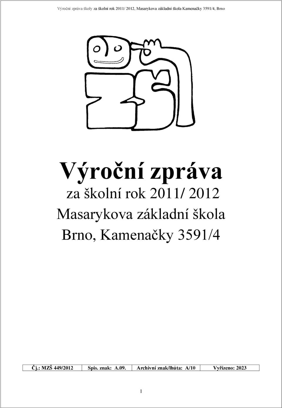 3591/4 Čj.: MZŠ 449/2012 Spis. znak: A.09.