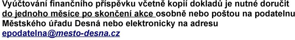 osobně nebo poštou na podatelnu Městského úřadu