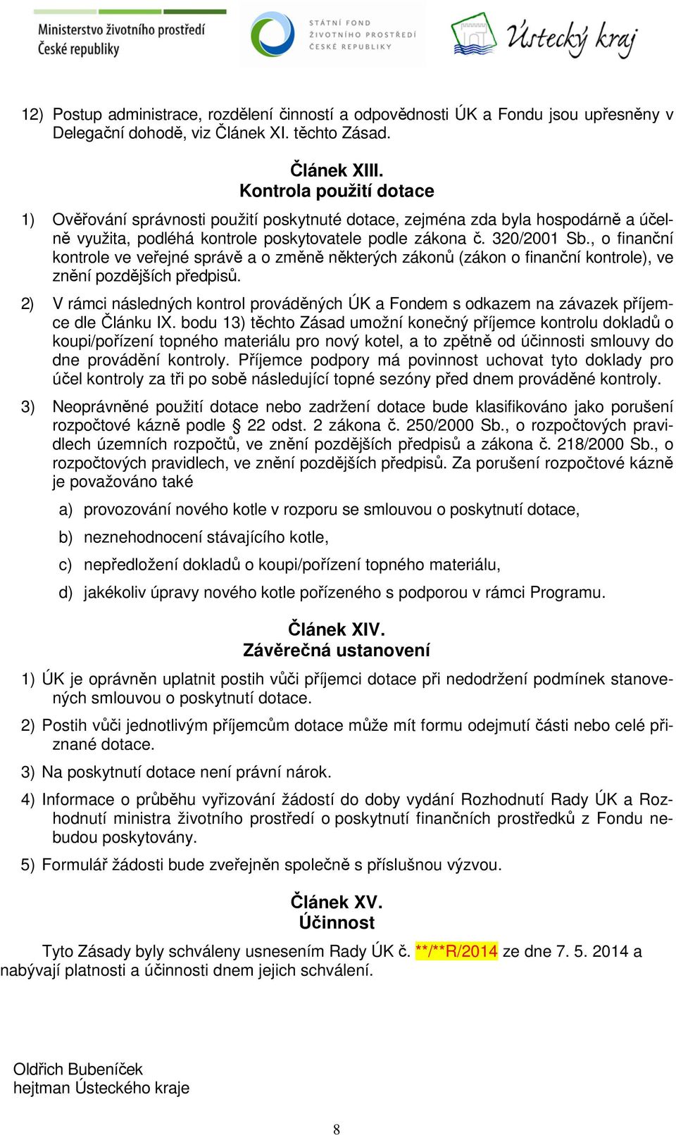 , o finanční kontrole ve veřejné správě a o změně některých zákonů (zákon o finanční kontrole), ve znění pozdějších předpisů.