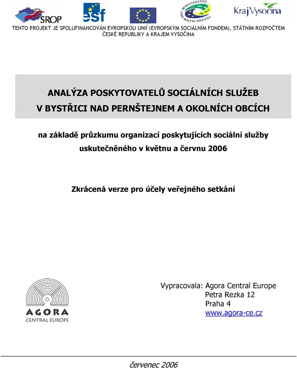 OBCÍCH na základě průzkumu organizací poskytujících sociální služby uskutečněného v květnu a červnu