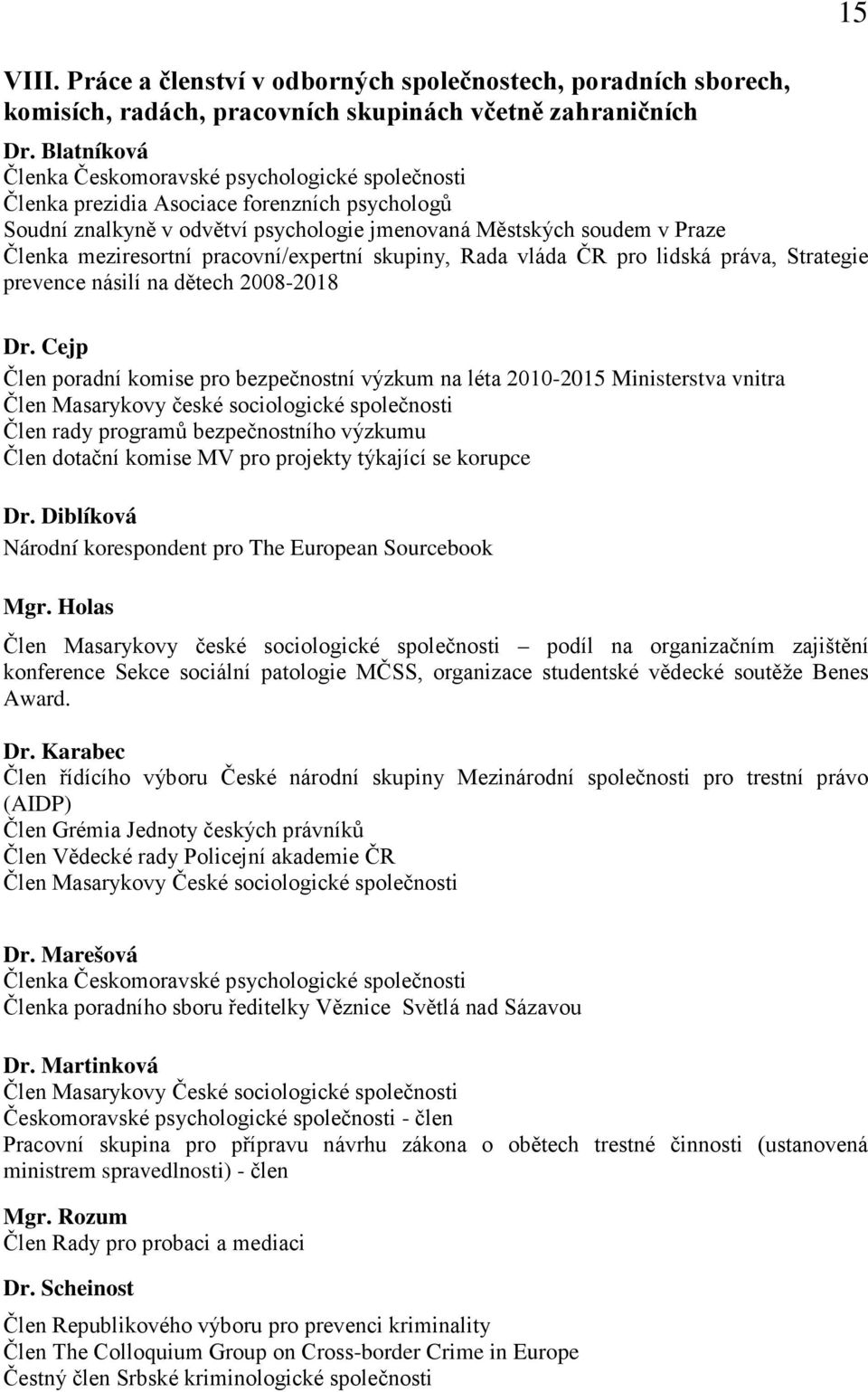 pracovní/expertní skupiny, Rada vláda ČR pro lidská práva, Strategie prevence násilí na dětech 2008-2018 15 Dr.