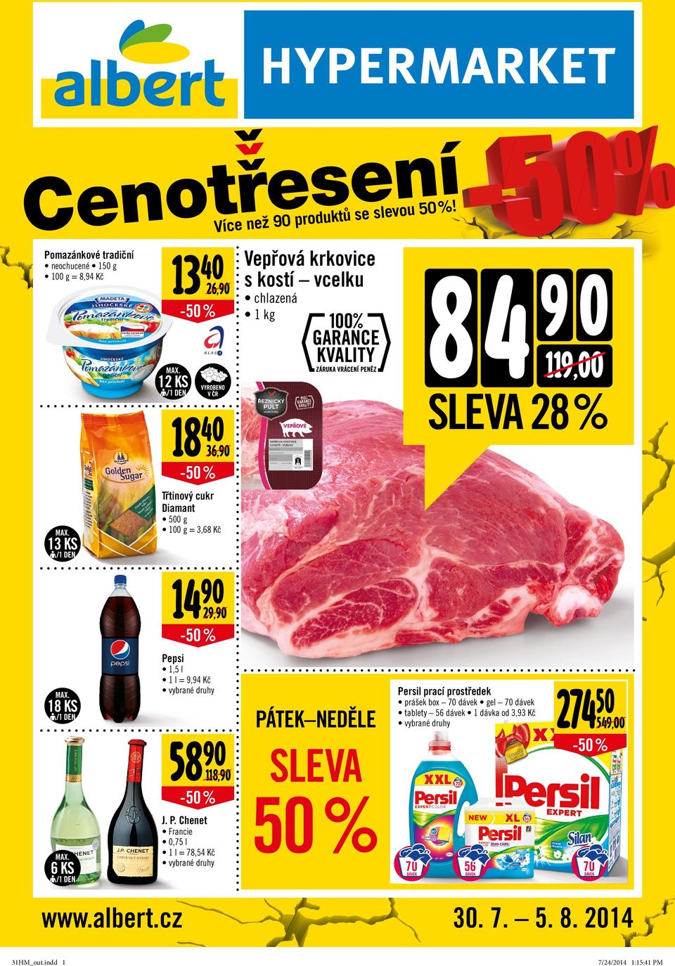 Vepřová krkovice s kostí vcelku chlazená PÁTEK NEDĚLE SLEVA 50 % 8 4 9 0 119, SLEVA 28 % Persil prací prostředek prášek box 70 dávek gel 70 dávek