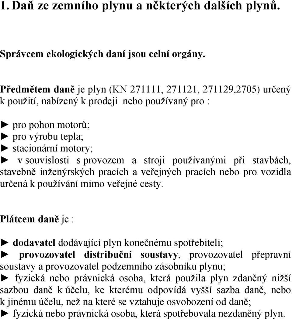 stroji používanými při stavbách, stavebně inženýrských pracích a veřejných pracích nebo pro vozidla určená k používání mimo veřejné cesty.