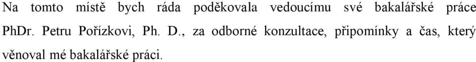 Petru Pořízkovi, Ph. D.