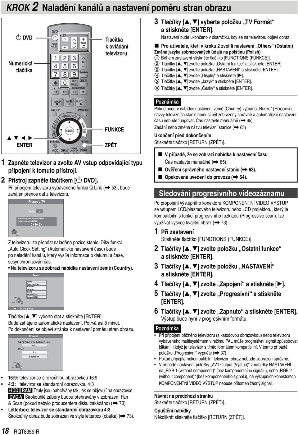 Pro uživatele, kteří v kroku 2 zvolili nastavení Others (Ostatní) Změna jazyka zobrazovaných údajů na polštinu (Polish) 1 Během zastavení stiskněte tlačítko [FUNCTIONS (FUNKCE)].