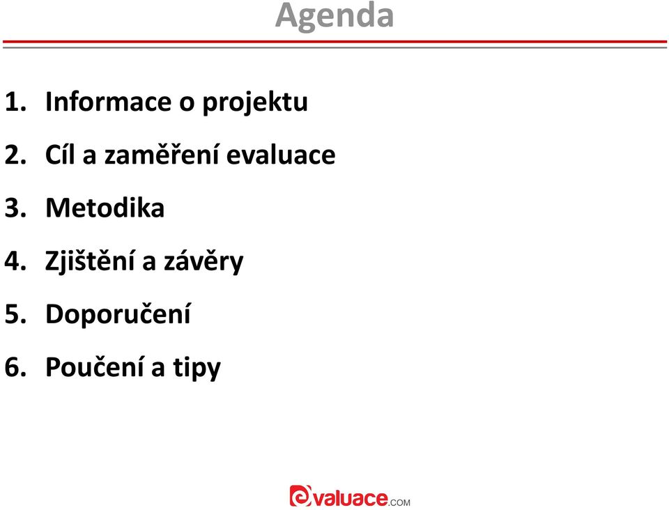 Cíl a zaměření evaluace 3.