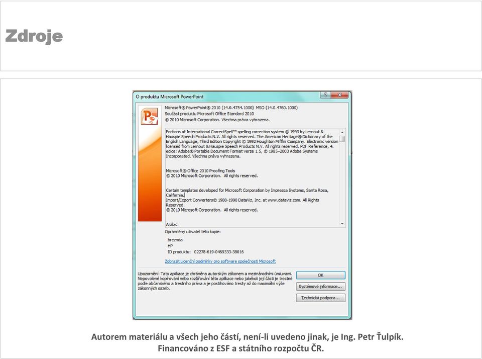 jinak, je Ing. Petr Ťulpík.