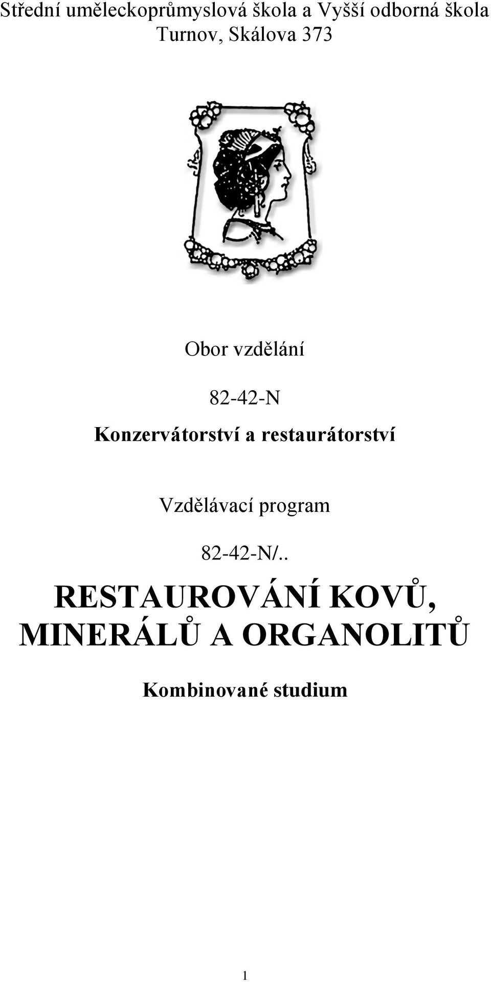 Konzervátorství a restaurátorství Vzdělávací program