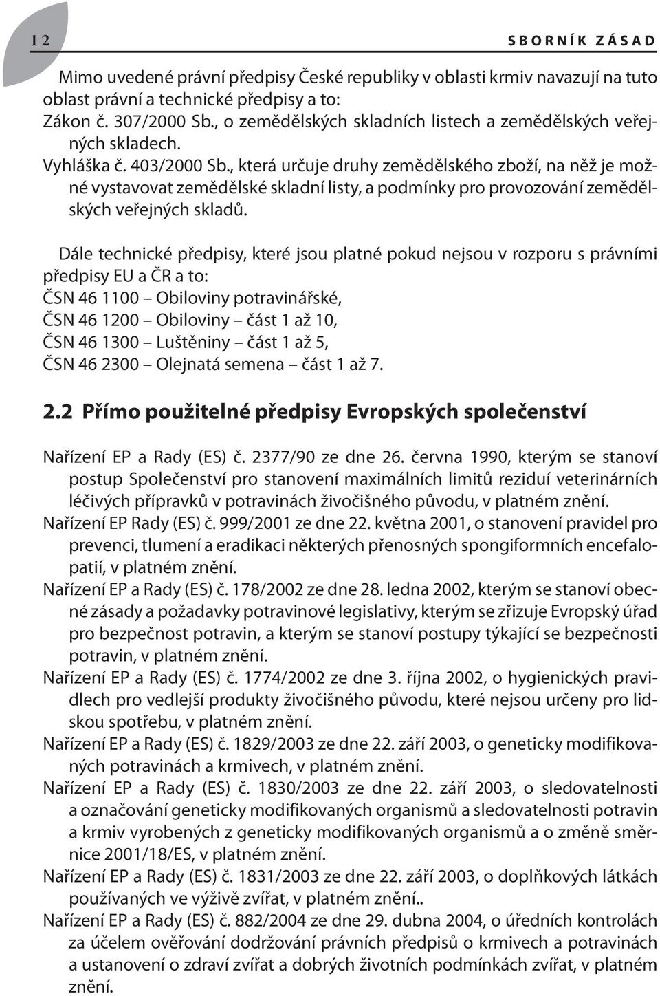 , která určuje druhy zemědělského zboží, na něž je možné vystavovat zemědělské skladní listy, a podmínky pro provozování zemědělských veřejných skladů.