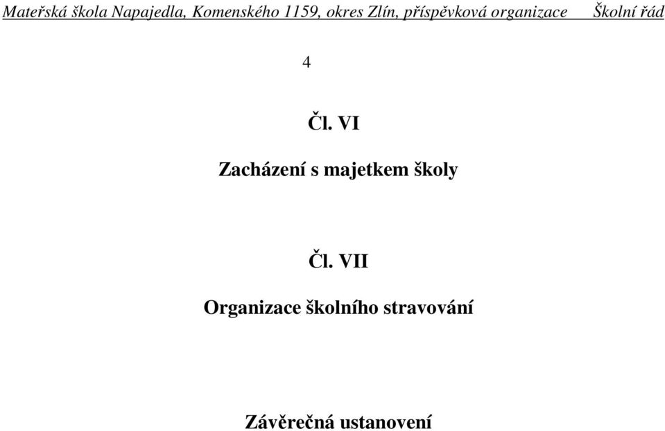 VII Organizace školního