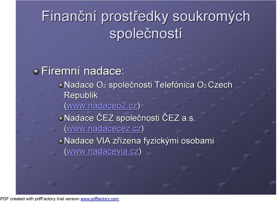 (www.nadaceo2.cz) Nadace ČEZ společnosti ČEZ a.s. (www.