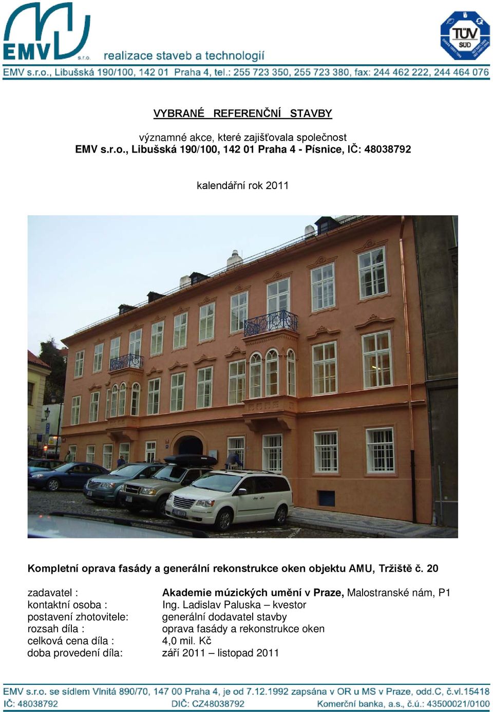 20 Akademie múzických umění v Praze, Malostranské nám, P1 Ing.