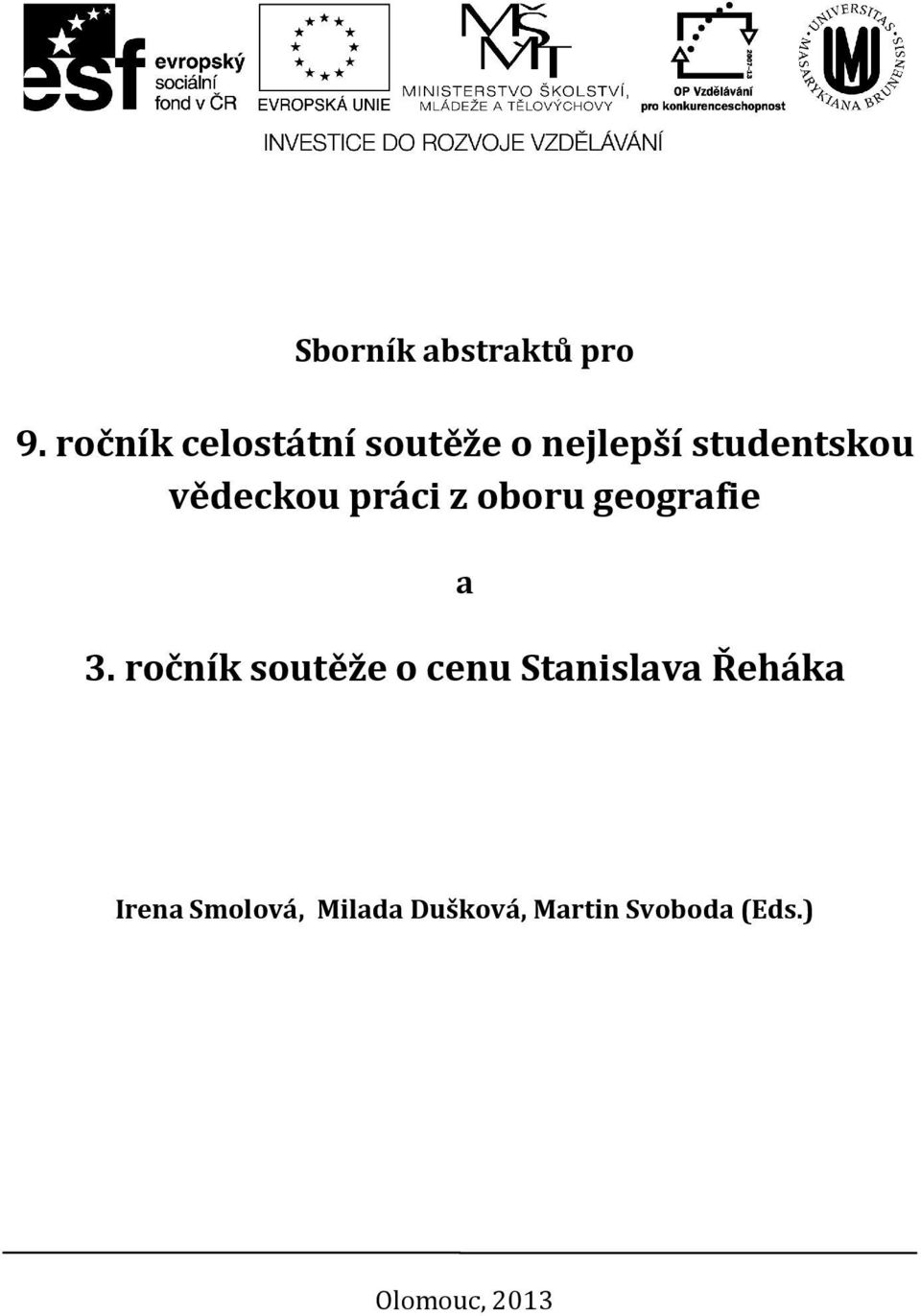 vědeckou práci z oboru geografie a 3.