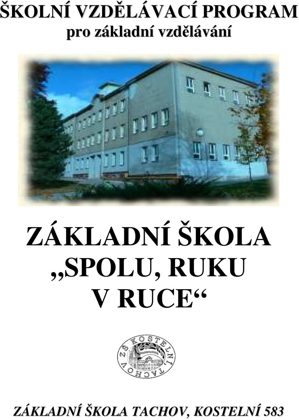 ŠKOLA SPOLU, RUKU V RUCE