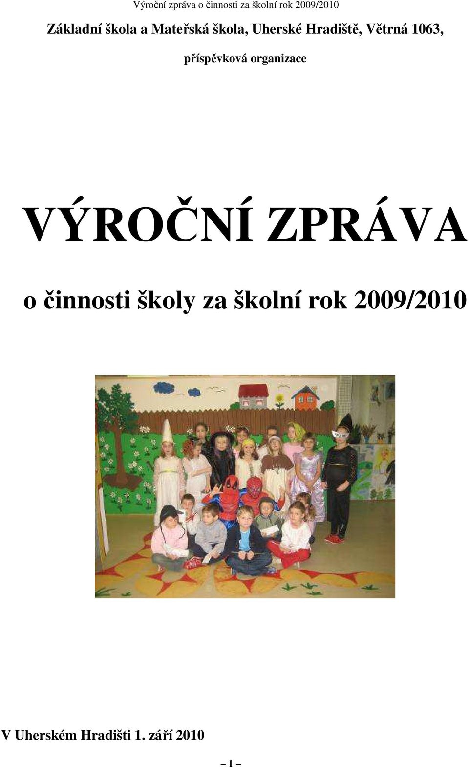 organizace VÝROČNÍ ZPRÁVA o činnosti školy