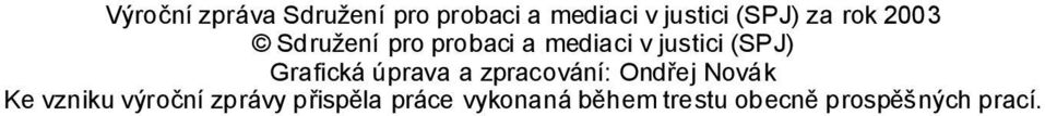 Grafická úprava azpracování: Ondřej Novák Ke vznikuvýroční