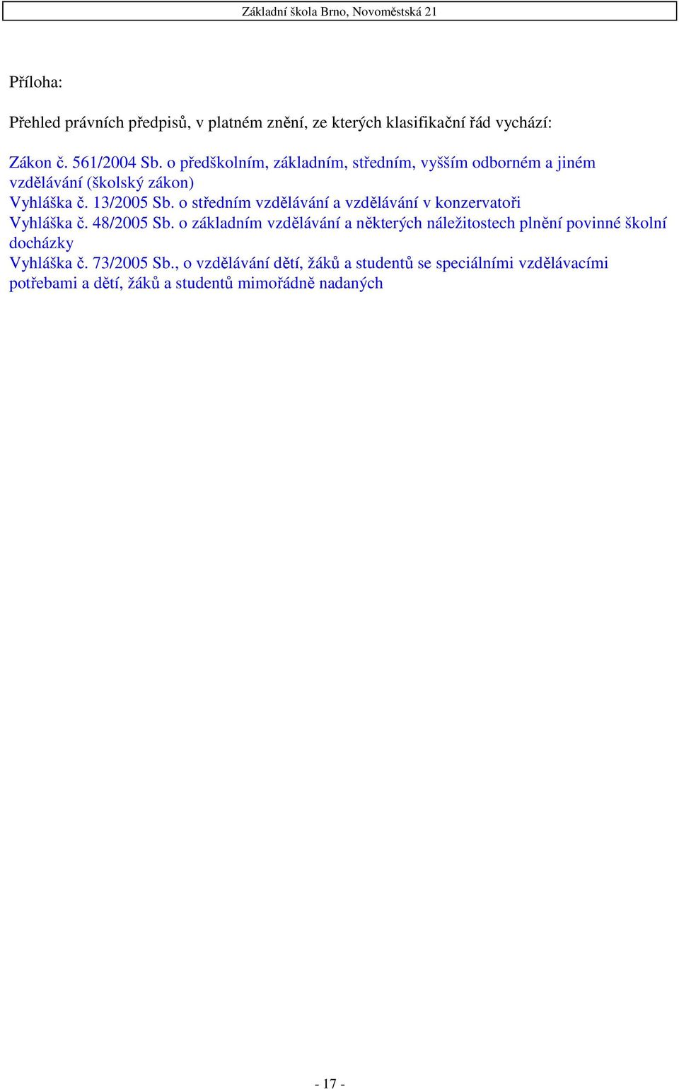 o středním vzdělávání a vzdělávání v konzervatoři Vyhláška č. 48/2005 Sb.