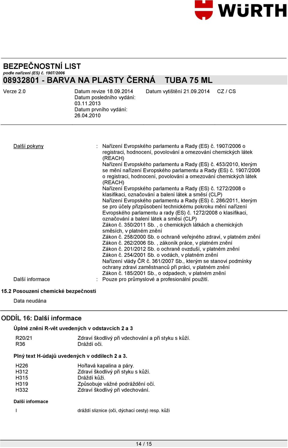 1907/2006 o registraci, hodnocení, povolování a omezování chemických látek (REACH) Nařízení Evropského parlamentu a Rady (ES) č.