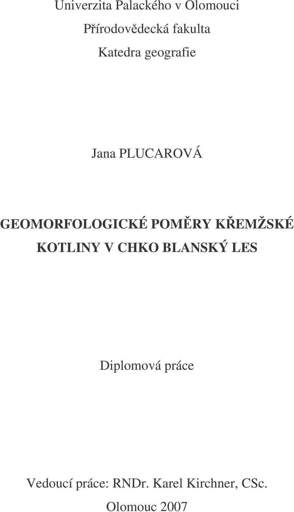 POMRY KEMŽSKÉ KOTLINY V CHKO BLANSKÝ LES Diplomová