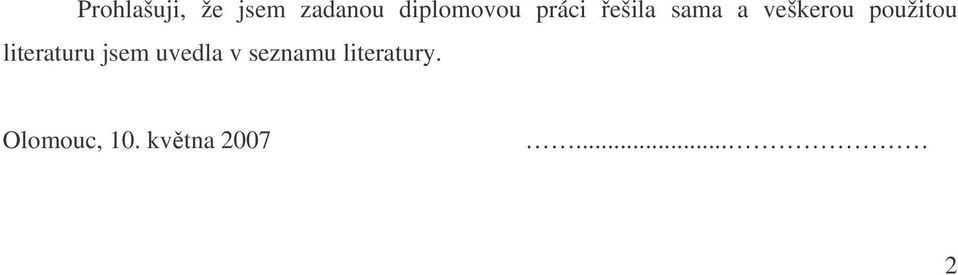 veškerou použitou literaturu jsem