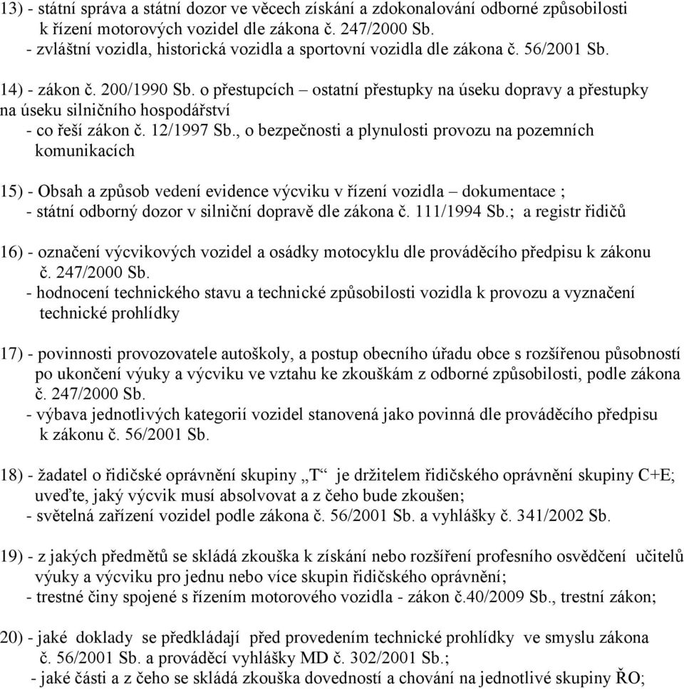 o přestupcích ostatní přestupky na úseku dopravy a přestupky na úseku silničního hospodářství - co řeší zákon č. 12/1997 Sb.