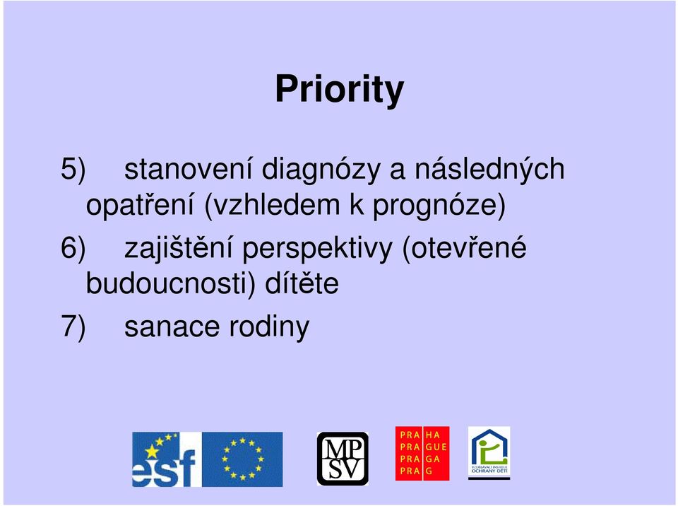 prognóze) 6) zajištní perspektivy