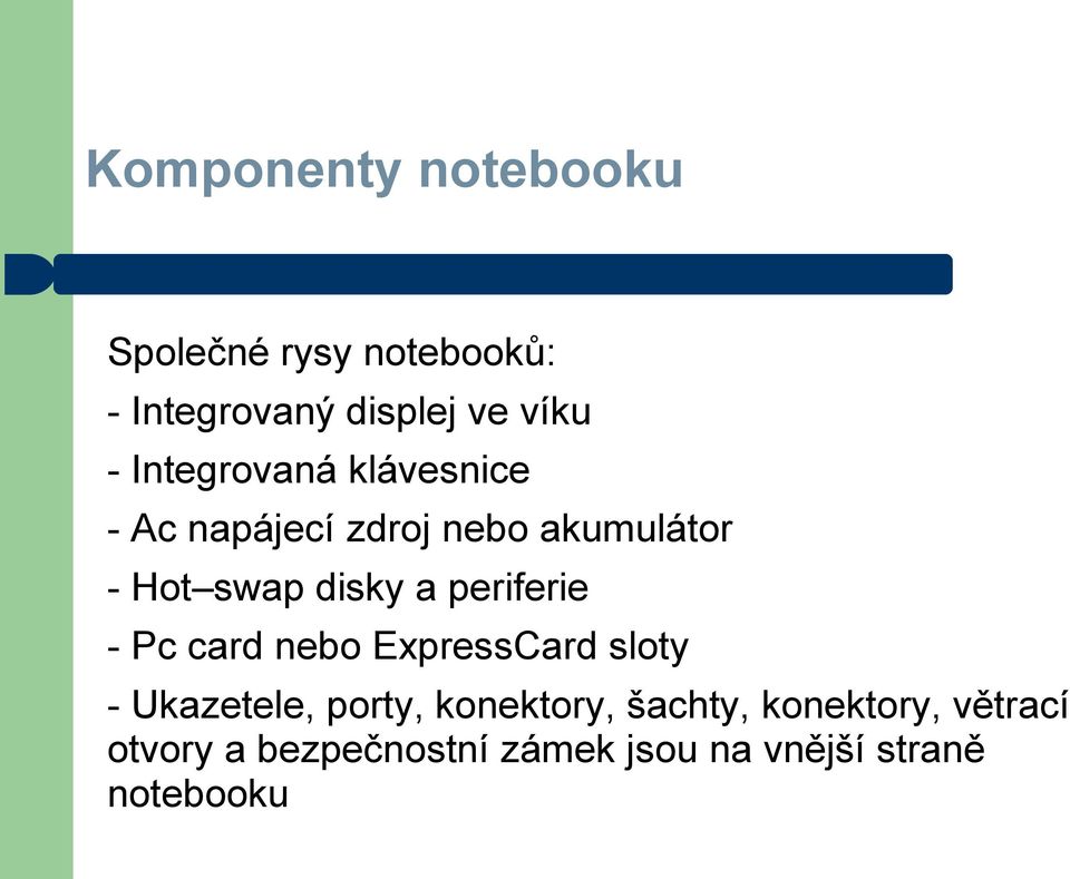 periferie - Pc card nebo ExpressCard sloty - Ukazetele, porty, konektory,