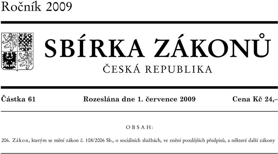 července 2009 Cena Kč 24, O B S A H : 206.