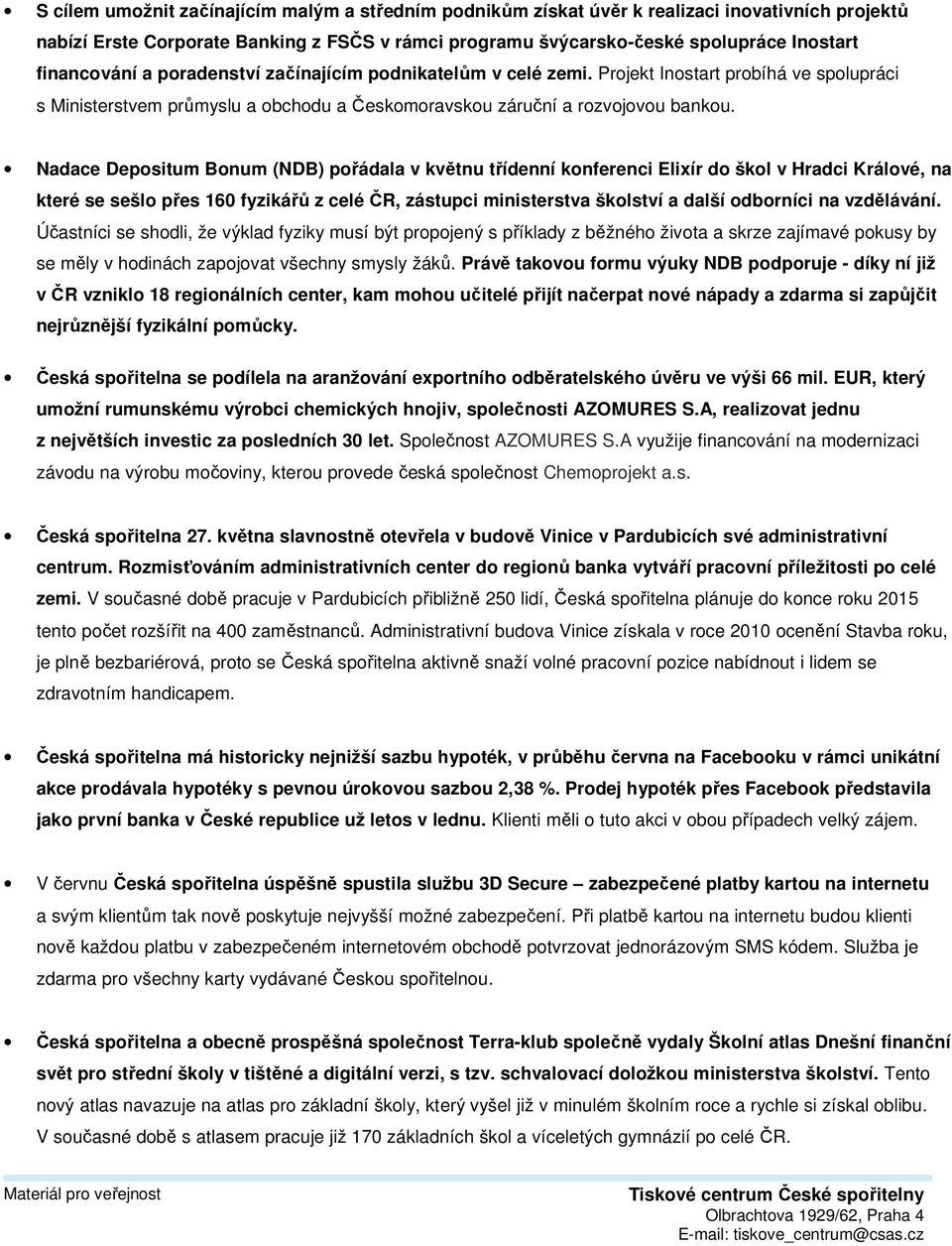 Nadace Depositum Bonum (NDB) pořádala v květnu třídenní konferenci Elixír do škol v Hradci Králové, na které se sešlo přes 160 fyzikářů z celé ČR, zástupci ministerstva školství a další odborníci na