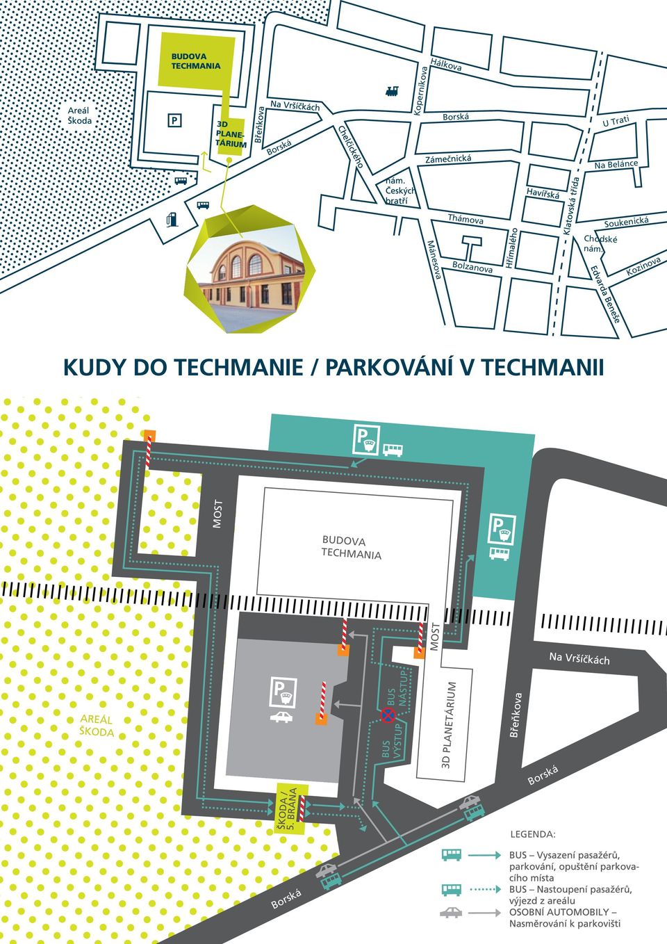 Soukenická Kozinova KUDY DO TECHMANIE / PARKOVÁNÍ V TECHMANII MOST