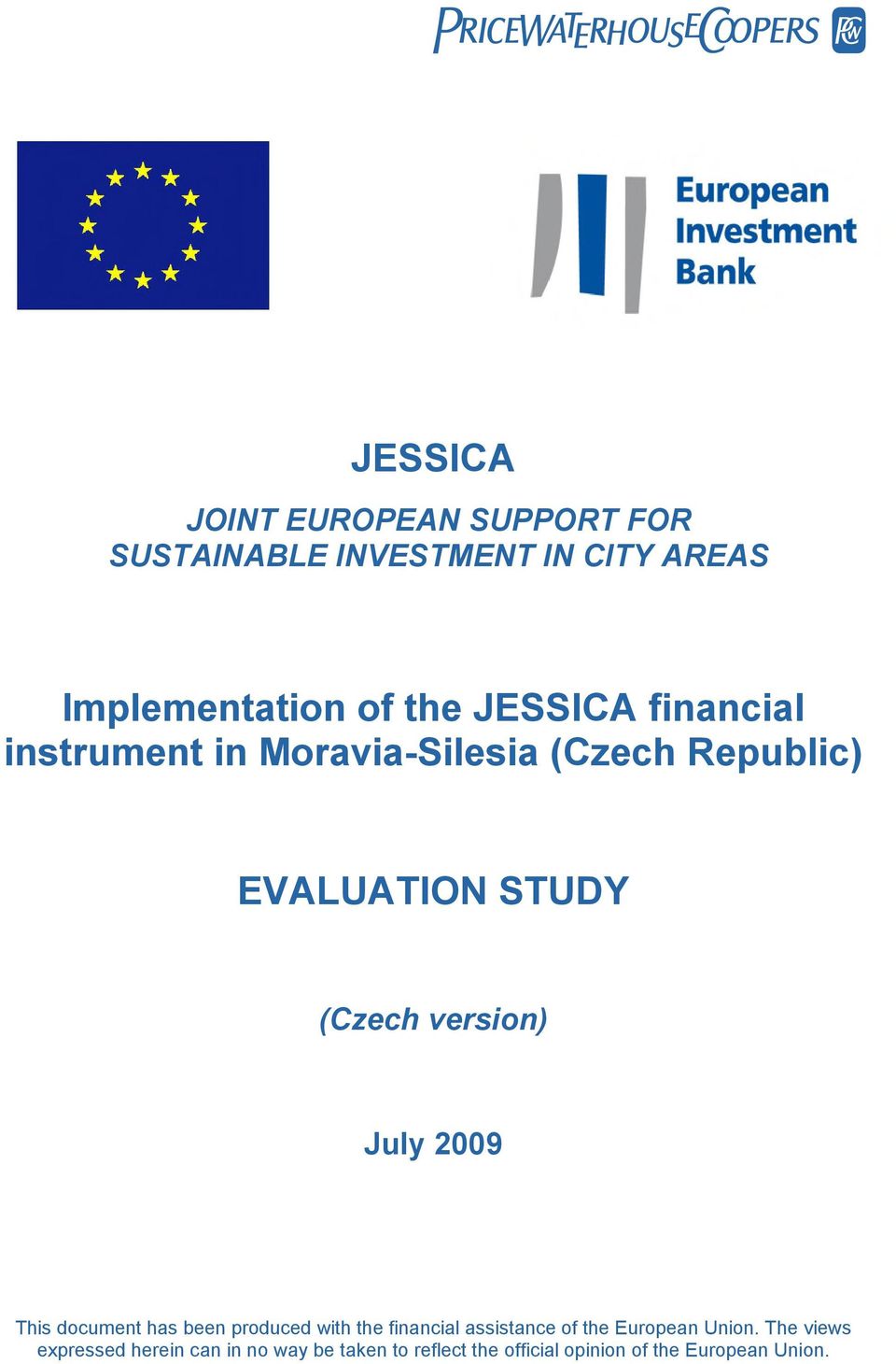 July 2009 This document has been produced with the financial assistance of the European Union.