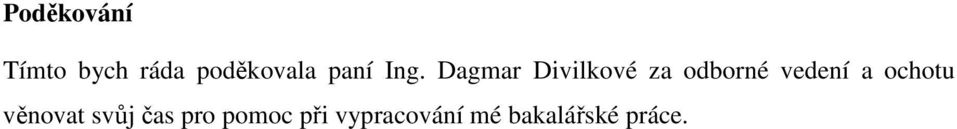 Dagmar Divilkové za odborné vedení a