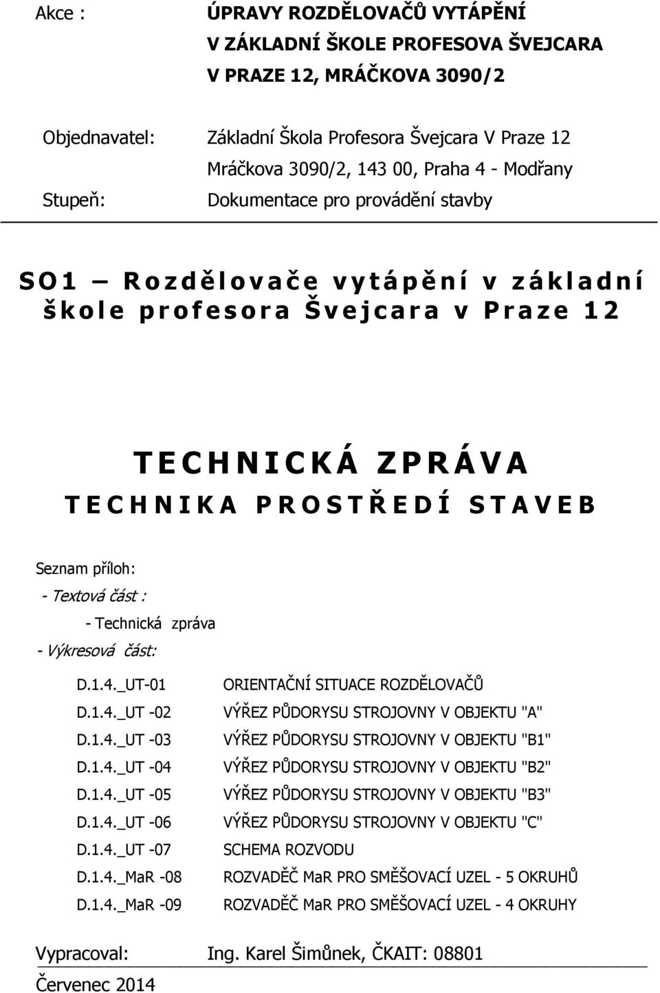 Technická zpráva - Výkresová část: D.1.4.