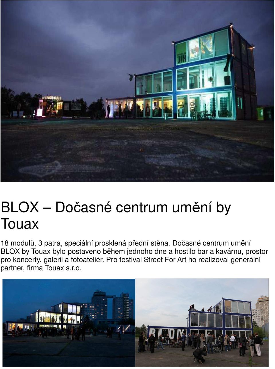 Dočasné centrum umění BLOX by Touax bylo postaveno během jednoho dne a