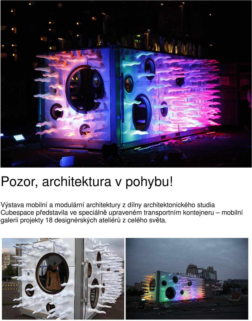 architektonického studia Cubespace představila ve speciálně
